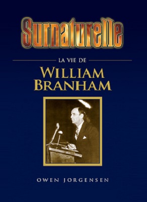 La Série Surnaturelle 
La vie de William Marrion Branham